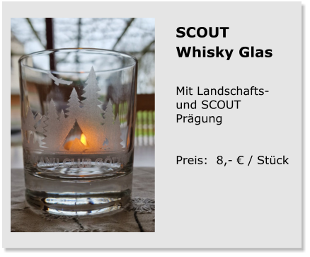 SCOUT  Whisky Glas  Mit Landschafts- und SCOUT Prägung  Preis:  8,- € / Stück