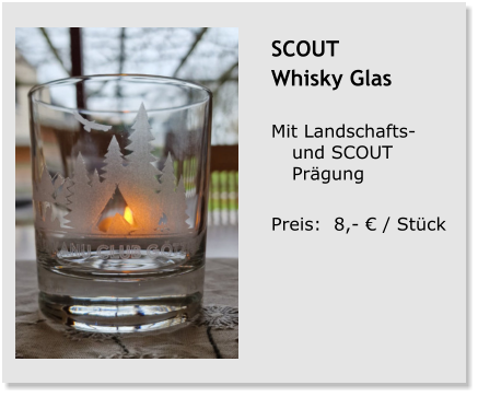 SCOUT  Whisky Glas  Mit Landschafts- und SCOUT Prägung  Preis:  8,- € / Stück